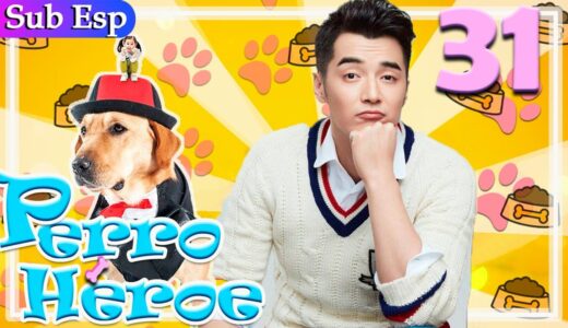 【Sub Español】Perro Héroe EP31 | Hero Dog | 神犬小七